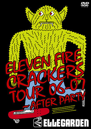 ELEVEN FIRE CRACKERS TOUR 06-07 〜AFTER PARTY